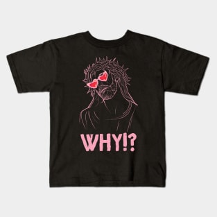 Why Jesus Kids T-Shirt